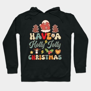 Have a holly jolly christmas Hoodie